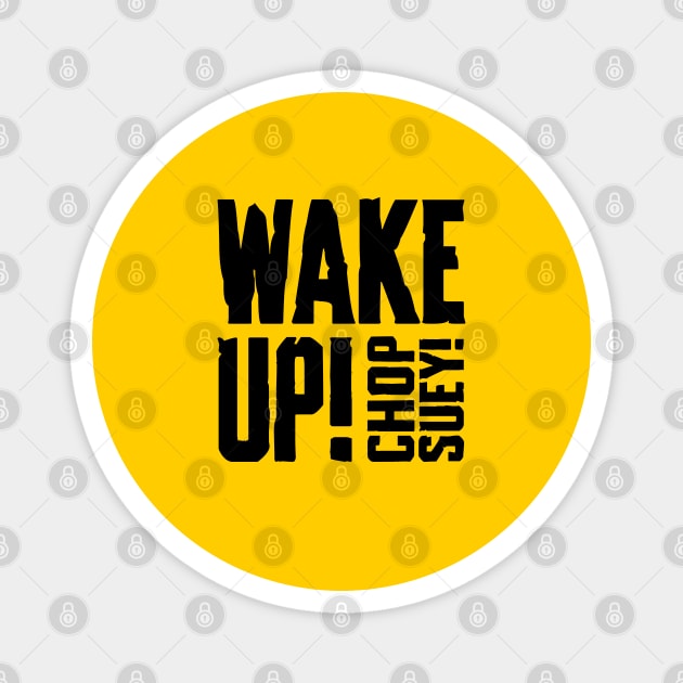 CHOP SUEY! Magnet by artslaves